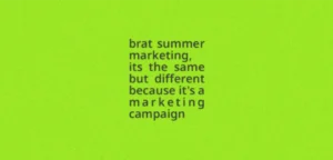 How Brat Summer Took Over Marketing