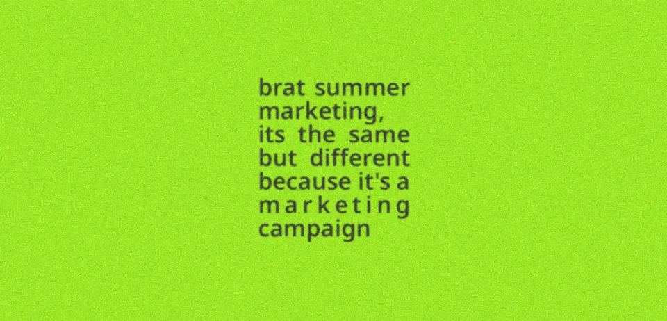 How Brat Summer Took Over Marketing