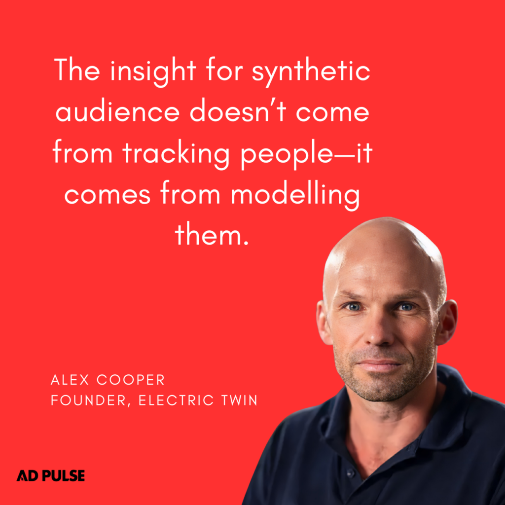 Alex Cooper, Founder of Electric Twin, shared his views on synthetic audience